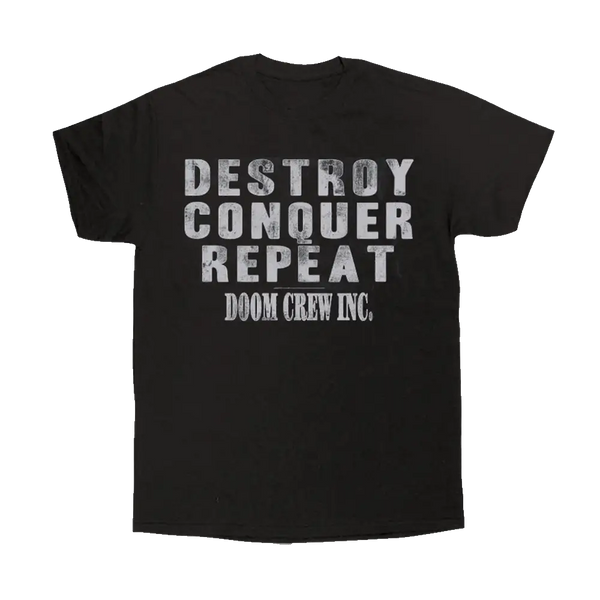 Black DESTROY CONQUER REPEAT TEE with gray text from DOOM CREW INC