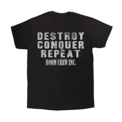 Black DESTROY CONQUER REPEAT TEE with gray text from DOOM CREW INC